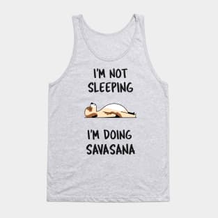 I'm Not Sleeping, I'm Doing Savasana Tank Top